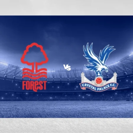 [TIPS] Nottingham Forest vs Crystal Palace (Premier League – 21/10/24)