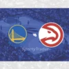 [TIPS] Golden State Warriors vs Atlanta Hawks (NBA – 21/11/24)