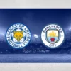 [TIPS] Leicester vs Manchester City (Premier League – 29/12/24)