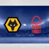 [TIPS] Wolverhampton vs Nottingham Forest (Premier League – 06/01/25)