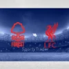 [TIPS] Nottingham Forest vs Liverpool FC (Premier League – 14/01/25)