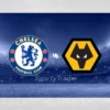 [TIPS] Chelsea vs Wolverhampton (Premier League – 21/01/25)