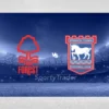 [TIPS] Nottingham Forest vs Ipswich Town (Puchar Anglii – 03/03/25)